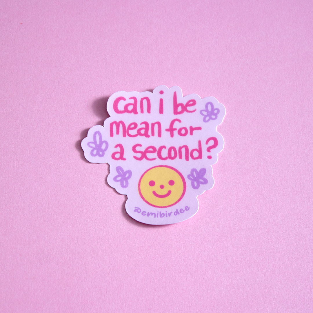 Can I Be Mean Vinyl Sticker