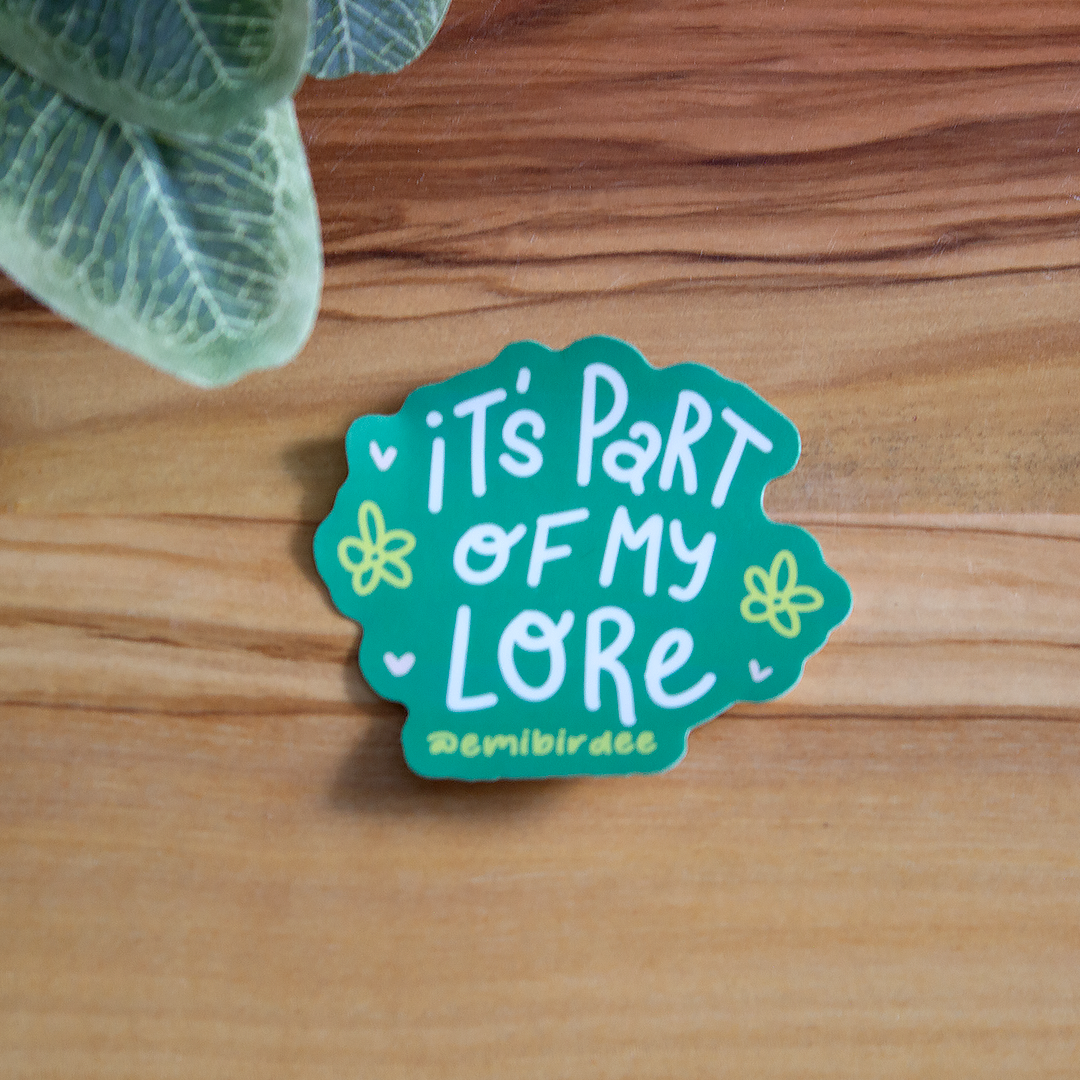 It's Part of My Lore Vinyl Sticker